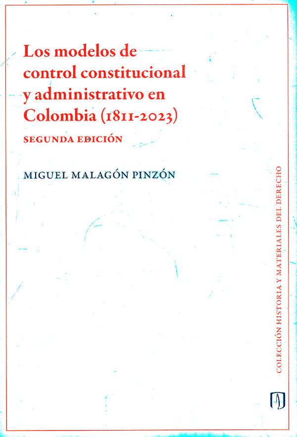 Los Modelos De Control Constitucional Y Administrativo En Colombia (1811-2023)