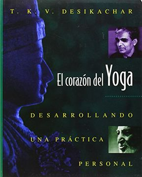 El Corazon del Yoga,Desarrollando una Practica Personal