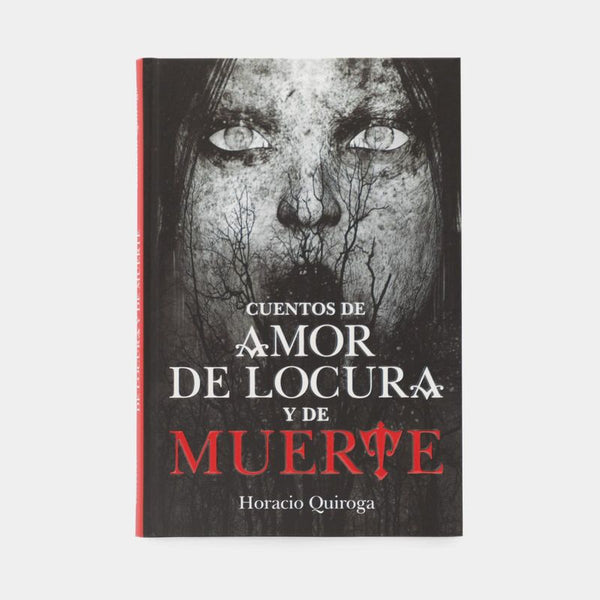 Cuentos De Amor De Locura Y De Muerte