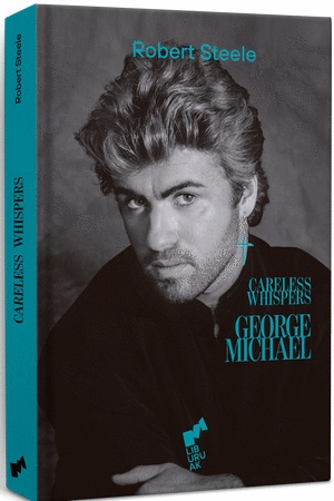 Libro George Michael. Careless Whispers 9788419234230