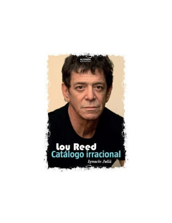 Lou Reed: Catálogo Irracional