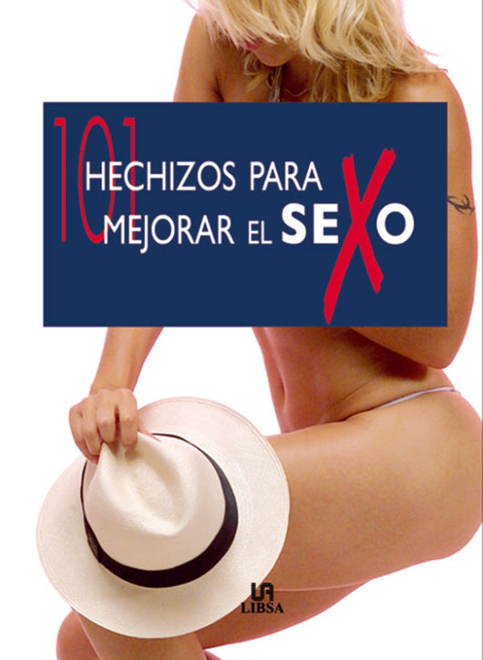 101 Hechizos Para Mejorar El Sexo Libro