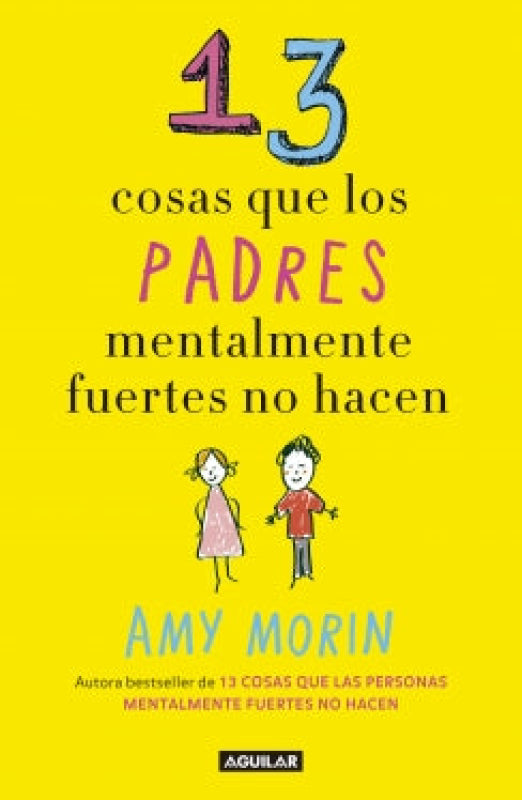 13 Cosas Que Los Padres Mentalmente Fuertes no Hacen - Amy Morin