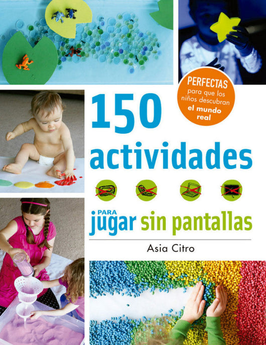 150 Actividades Para Jugar Sin Pantallas Libro