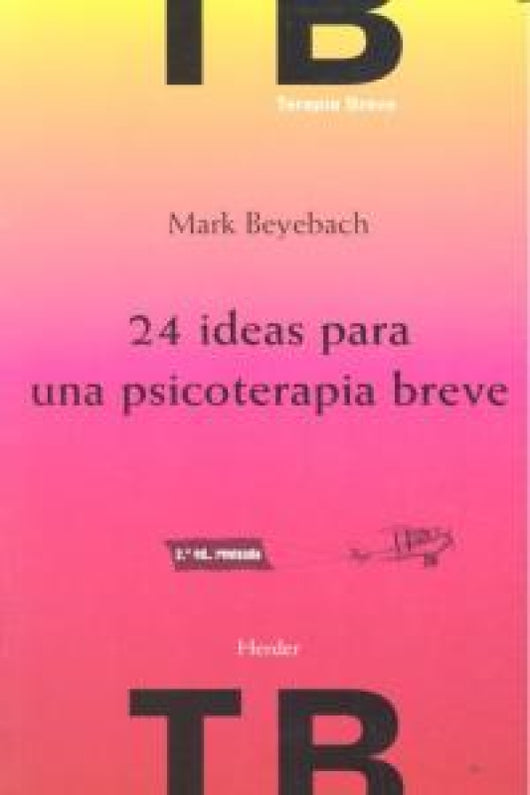 24 Ideas Para Una Psicoterapia Breve Libro