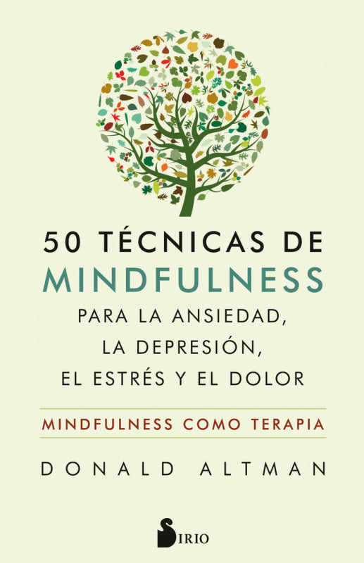 50 Técnicas De Mindfulness Para La Ansiedad Depresión El Estrés Y Dolor Libro