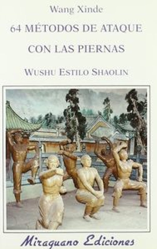 64 Métodos De Ataque Con Las Piernas. Wushu Estilo Shaolin Libro