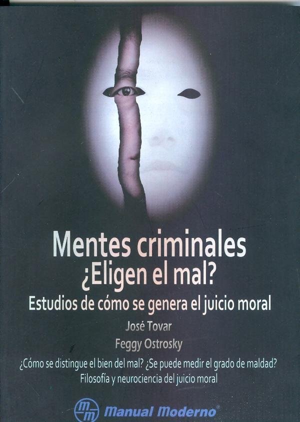 Mentes Criminales Eligen El Mal Estudios De Como Se Genera E