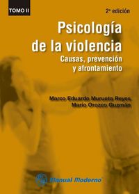 Psicolog¡A De La Violencia. Causas, Prevención Y Afrontamiento. Tomo Ii