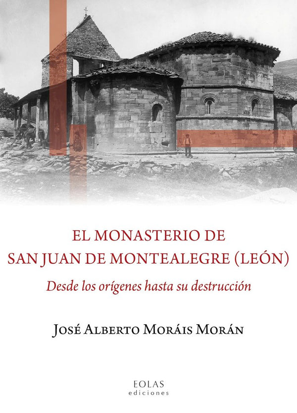 El Monasterio De San Juan De Montealegre (León)