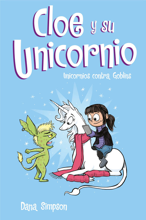 Unicornios Contra Goblins (Cloe Y Su Unicornio 3)