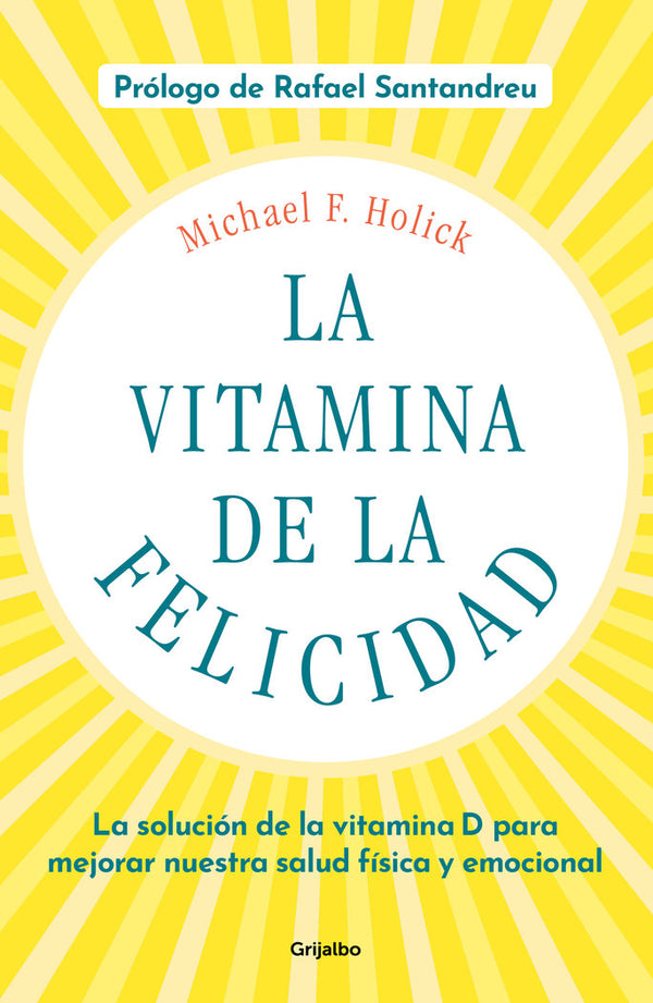 La Vitamina De La Felicidad (Con Prólogo De Rafael Santandreu)