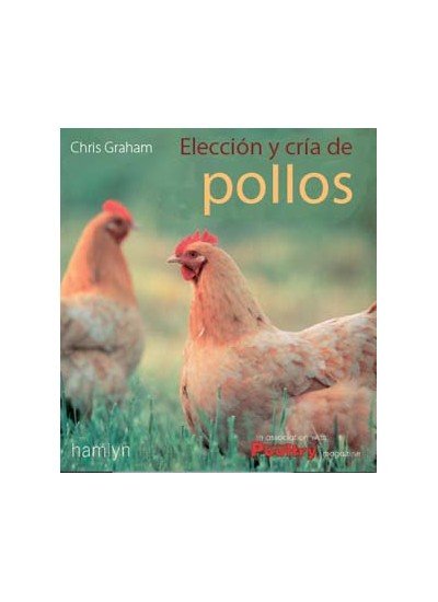 Eleccion Y Cria De Pollos Y Gallinas