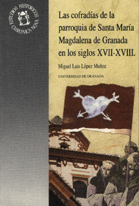 Las Cofradías De La Parroquia De Santa María Magdalena En Los Siglos Xvii-Xviii