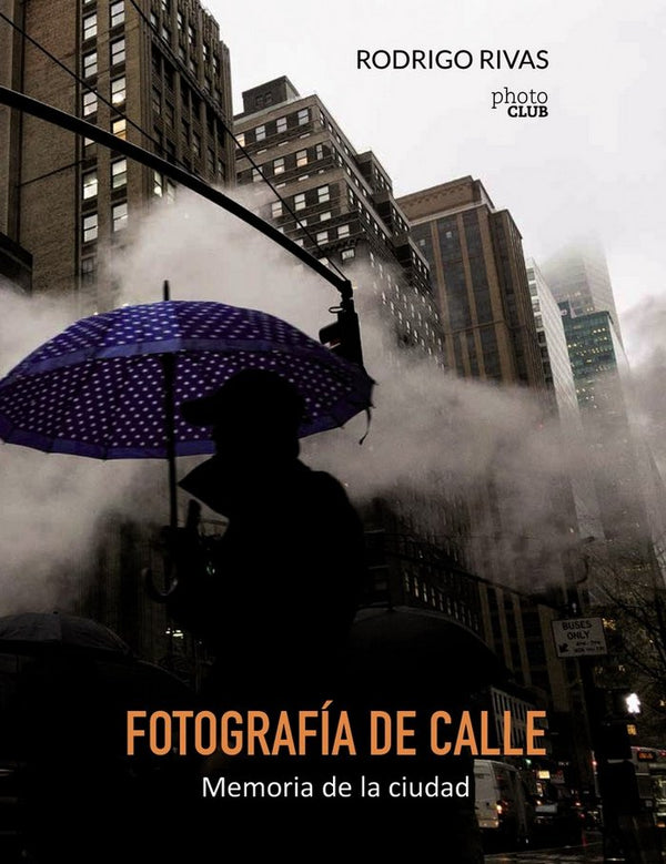 Fotografía De Calle. Memoria De La Ciudad