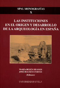 Las Instituciones En El Origen Y Desarrollo De La Arqueología En España