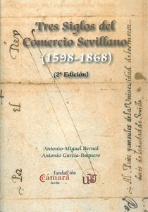 Tres Siglos Del Comercio Sevillano (1598-1868)