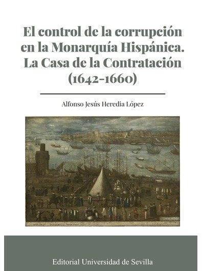 El Control De La Corrupcion En La Monarquia Hispanica. La Casa De La Contratacio