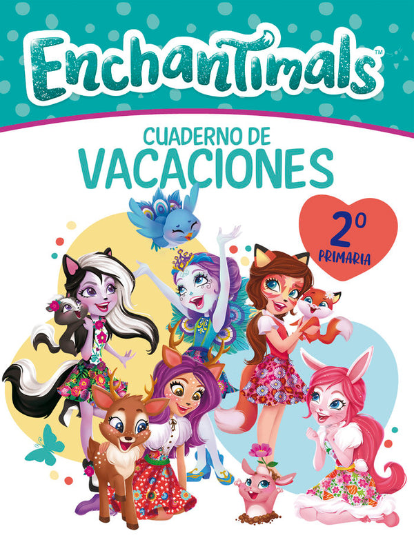 Cuaderno Vacaciones Enchantimals - 2º De Primaria (Enchantimals. Actividades)