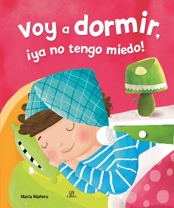 Voy A Dormir, ¡Ya No Tengo Miedo!