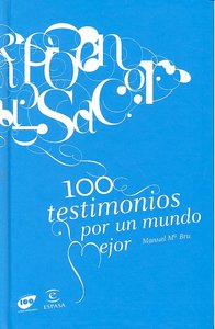 100 Testimonios Por Un Mundo Mejor