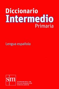 Diccionario Intermedio Primaria. Lengua Española