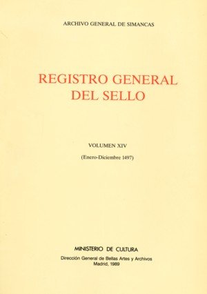 Registro General Del Sello. Vol. Xiv. Enero-Diciembre 1497