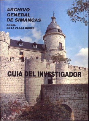 Archivo General De Simancas. Guía Del Investigador