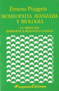 Homeopatía Avanzada Y Biología.Medicina Energética Biológica Clínica