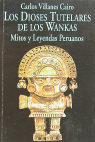 Los Dioses Tutelares De Los Wankas.Mitos Y Leyendas Peruanos