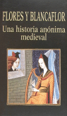 Flores Y Blancaflor. Una Historia Anónima Medieval