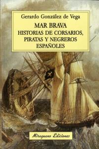 Mar Brava. Historias De Corsarios, Piratas Y Negreros Españoles