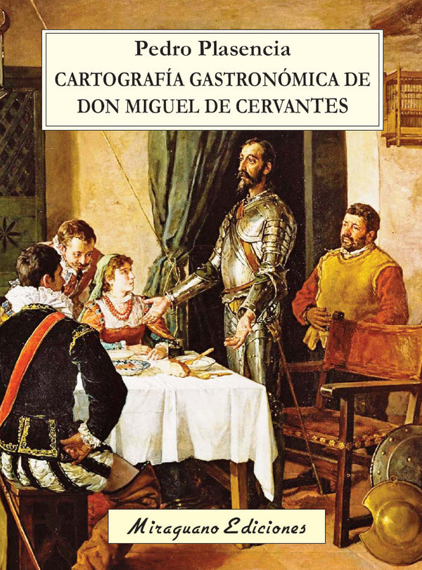 Cartografía Gastronómica De Don Miguel De Cervantes