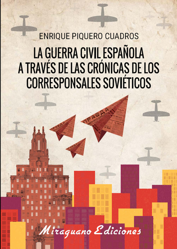 La Guerra Cívil Española A Través De Las Crónicas De Los Corresponsales Soviéticos