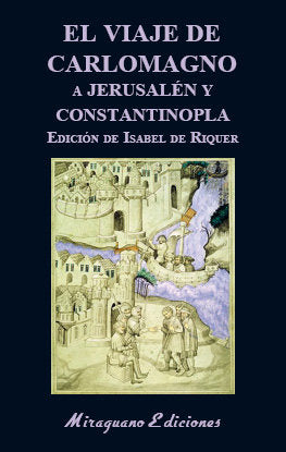 El Viaje De Carlomagno A Jerusalen Y Constantinopla