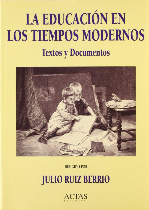 Educacion En Los Tiempos Modernos : Textos Y Do, La