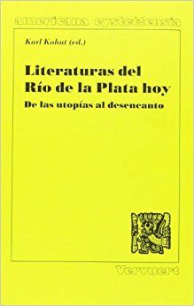 Literaturas Del Rio De La Plata Hoy.