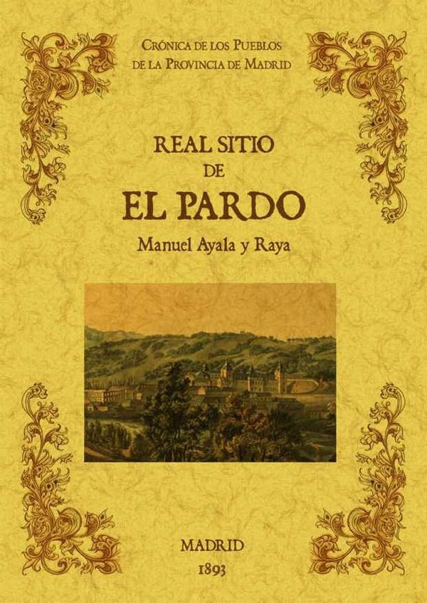 Real Sitio De El Pardo. Biblioteca De La Provincia De Madrid: Crónica De Sus Pueblos.