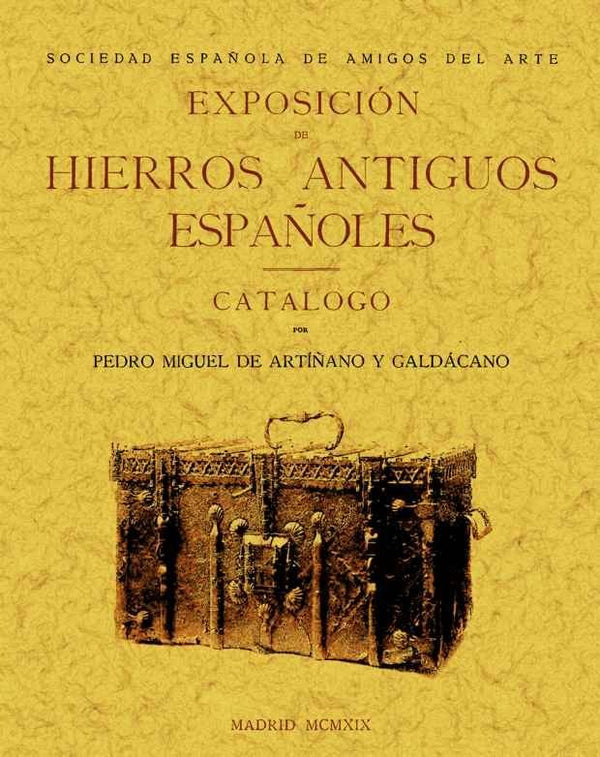 Exposición De Hierros Antiguos Españoles.