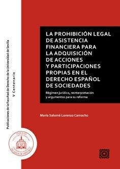 La Prohibición Legal De Asistencia Financiera Para La Adquisición De Acciones Y Participaciones Prop