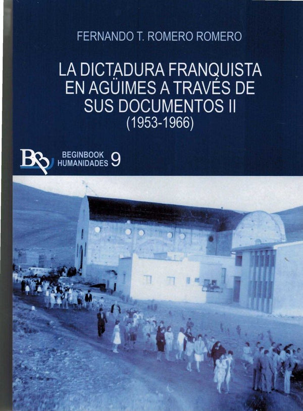 La Dictadura Franquista En Aguimes A Traves De Sus Documentos Ii (1953-1966)