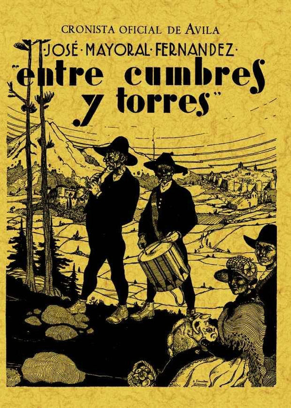 Entre Cumbres Y Torres (Crónicas De Ávila)