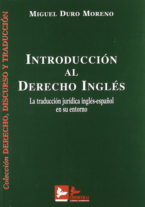 Introduccion Al Derecho Ingles. La Traduccion Juridica Ingles Español Y Su Entorno