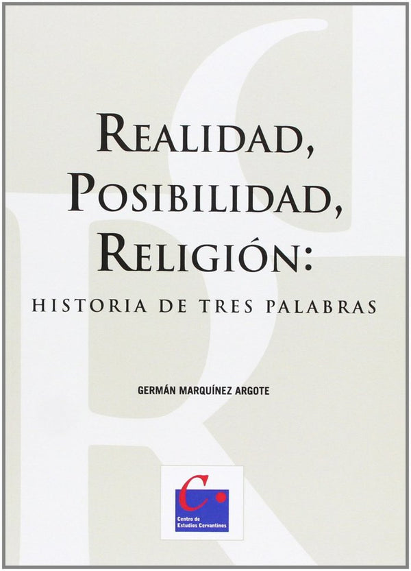 Realidad, Posibilidad, Religion: Historia De Tres Palabras