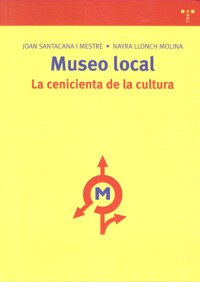 Museo Local: La Cenicienta De La Cultura