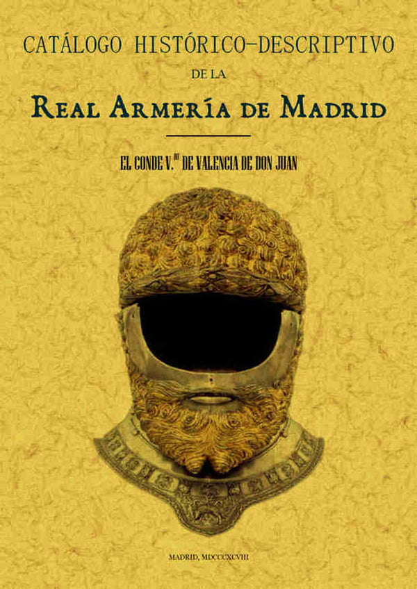 Real Armería De Madrid. Catálogo Histórico-Descriptivo