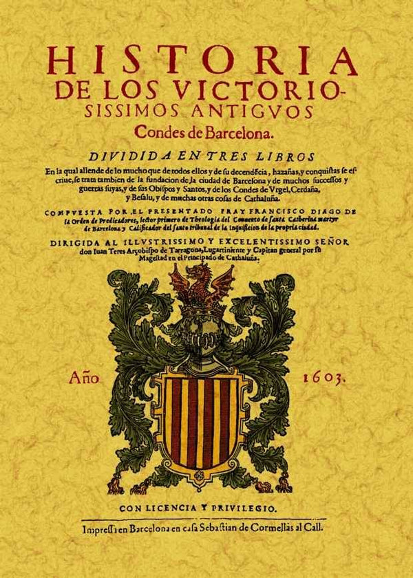 Historia De Los Victoriosisimos Antiguos Condes De Barcelona