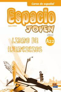 Espacio Joven A2.2 - Libro De Ejercicios