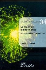 La Razon De Las Hormonas. El Porque De Las Glandulas Endocrinas