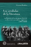 Los Arrabales De La Literatura. La Historia De La Enseñanza Literaria En La Escuela Secundaria Argen